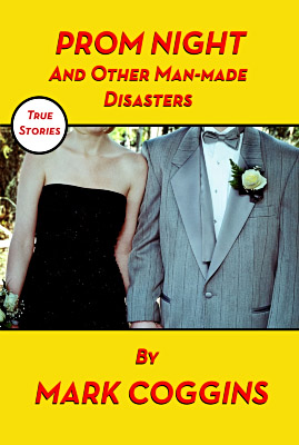 Prom Night and Other Man-made Disasters